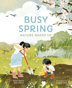 Busy Spring: Nature Wakes Up by Sean Taylor & Alex Morss