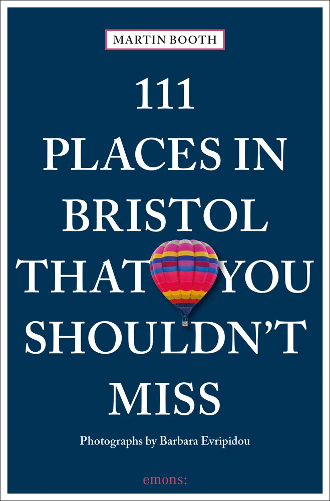 111 Places in Bristol That You Don't Shouldn't Miss by Martin Booth