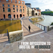Load image into Gallery viewer, From Brycgstow to Bristol in 45 bridges by  Jeff Lucas &amp; Thilo Gross
