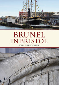 Brunel in Bristol by  John Christopher