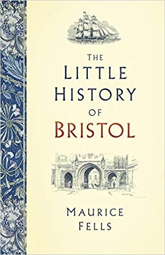 Little History of Bristol by Maurice Fells
