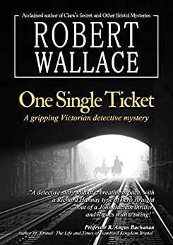 One Single Ticket: A gripping Victorian detective mystery by Robert Wallace